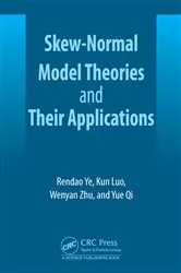 Book cover of Skew-Normal Model Theories and Their Applications by Rendao Ye
