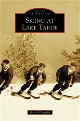Book cover of Skiing at Lake Tahoe by Mark McLaughlin