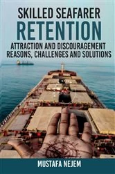 Book cover of SKILLED SEAFARER RETENTION, ATTRACTION AND DISCOURAGEMENT, REASONS, CHALLENGES & SOLUTIONS by Mustafa Nejem