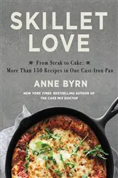Book cover of Skillet Love by Anne Byrn