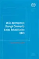 Book cover of Skills Development Through Community Based Rehabilitiation (CBR) by International Labour Office