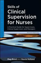 Book cover of Skills of Clinical Supervision for Nurses (2nd ed.) by Meg Bond