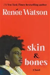Book cover of skin & bones by Renée Watson