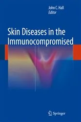 Book cover of Skin Diseases in the Immunocompromised by John C. Hall