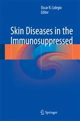 Book cover of Skin Diseases in the Immunosuppressed by Oscar R. Colegio