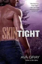 Book cover of Skin Tight by Ava Gray