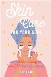 Book cover of Skincare for Your Soul by Jude Chao