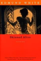 Book cover of Skinned Alive by Edmund White