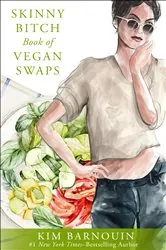 Book cover of Skinny Bitch Book of Vegan Swaps by N/A