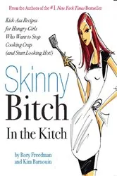Book cover of Skinny Bitch in the Kitch by Rory Freedman