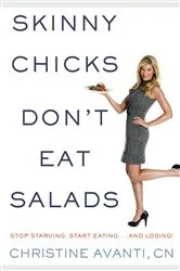Book cover of Skinny Chicks Don't Eat Salads by Unknown