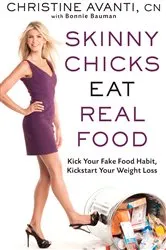 Book cover of Skinny Chicks Eat Real Food by Unknown