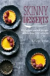 Book cover of Skinny Desserts by Kathryn Bruton