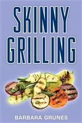 Book cover of Skinny Grilling by Barbara Grunes