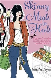 Book cover of Skinny Meals in Heels by Jennifer Joyce