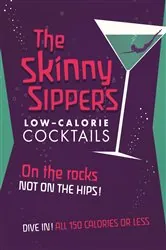 Book cover of Skinny Sipper's Low-calorie Cocktails by Spruce