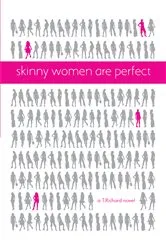 Book cover of Skinny Women Are Perfect by T. Richard