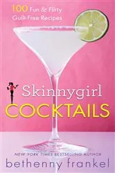 Book cover of Skinnygirl Cocktails by Bethenny Frankel