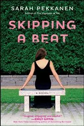 Book cover of Skipping a Beat by Sarah Pekkanen