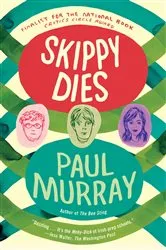 Book cover of Skippy Dies by Paul Murray
