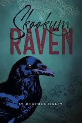 Book cover of Skookum Raven by Heather Haley