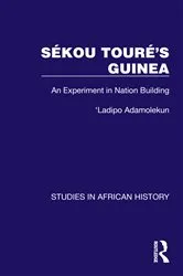 Book cover of Sékou Touré’s Guinea by Ladipo Adamolekun