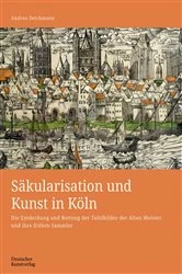 Book cover of Säkularisation und Kunst in Köln by Andrea Deichmann