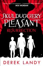 Book cover of Skulduggery Pleasant (10) – Resurrection by Derek Landy