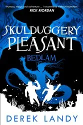 Book cover of Skulduggery Pleasant (12) – Bedlam by Derek Landy