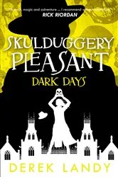 Book cover of Skulduggery Pleasant (4) – Dark Days by Derek Landy