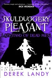 Book cover of Skulduggery Pleasant (8) – Last Stand of Dead Men by Derek Landy
