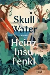 Book cover of Skull Water by Heinz Insu Fenkl
