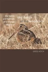 Book cover of Sky Dance of the Woodcock by Greg Hoch