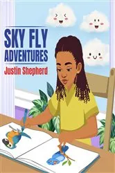 Book cover of Sky Fly Adventures by Justin Shepherd