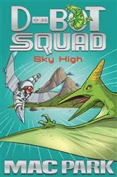 Book cover of Sky High: D-Bot Squad 2 by Mac Park