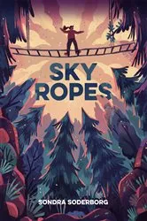 Book cover of Sky Ropes by Sondra Soderborg