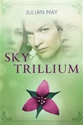 Book cover of Sky Trillium by Julian May