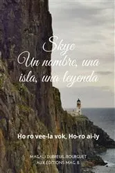 Book cover of SKYE un nombre, una isla, una leyenda by Magali Dubreuil Bourguet