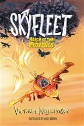 Book cover of Skyfleet - March of the Mutabugs by Victoria Williamson