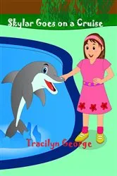 Book cover of Skylar Goes on a Cruise by Tracilyn George
