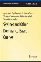 Book cover of Skylines and Other Dominance-Based Queries by Apostolos N. Papadopoulos
