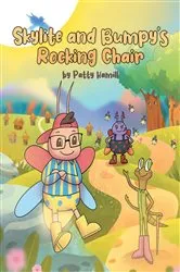 Book cover of Skylite and Bumpy's Rocking Chair by Patty Hamill