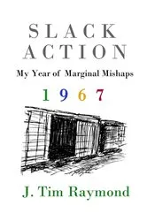 Book cover of Slack Action by J. Tim Raymond