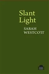 Book cover of Slant Light by Sarah Westcott