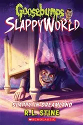 Book cover of Slappy in Dreamland (Goosebumps SlappyWorld #16) by R. L. Stine