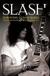 Book cover of Slash - Surviving Guns N' Roses, Velvet Revolver and Rock's Snake Pit by Unknown