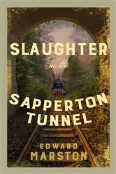 Book cover of Slaughter in the Sapperton Tunnel by Edward Marston
