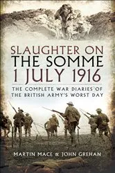 Book cover of Slaughter on the Somme 1 July 1916 by Martin Mace