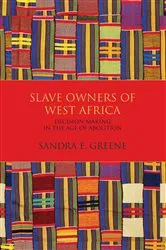Book cover of Slave Owners of West Africa by Sandra E. Greene