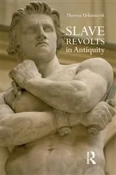 Book cover of Slave Revolts in Antiquity by Theresa Urbainczyk